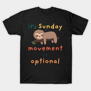 It's Sunday, Movement is Optional T-Shirt